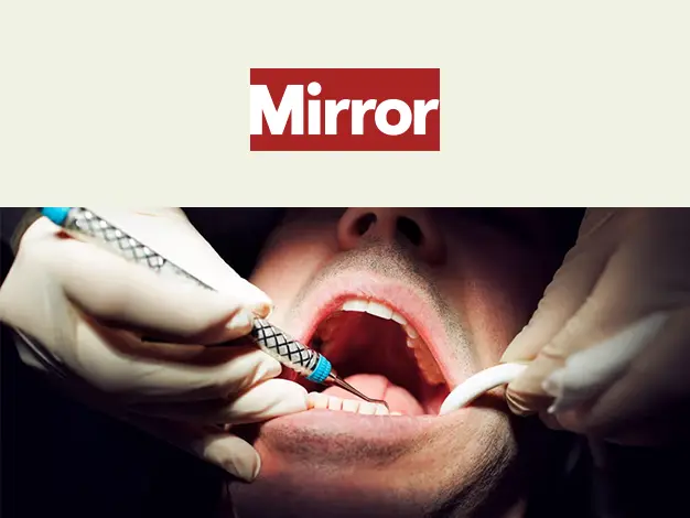 The Daily Mirror reports on the NHS dental crisis and patients seeking care at Dentakay.